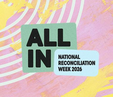 All in. National Reconciliation Week 2026 graphic